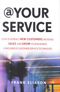 @ Your service : hoew to attractnew customer, icrease sales, and groww your business using simple customer service techniques