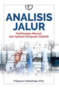 Analisis jalur : perhitungan manual dan aplikasi komputer statistik