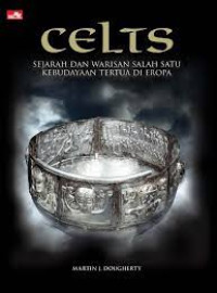 Celts : sejarah dan warisan salah satu kebudayaan tertua di Eropa
