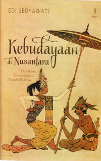 Kebudayaan di Nusantara : dari keris, tor-tor sampai industri budaya