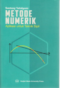 Metode numerik : aplikasi untuk teknik sipil