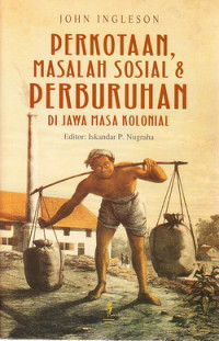 Perkotaan, masalah sosial dan perburuhan di Jawa masa kolonial