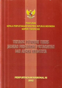 Peraturan Kepala Perputakaan Nasional Republik Indonesia Nomor 2 Tahun 2008 tentang Petunjuk Teknis Jabatan Fungsional Pustakawan dan Angka Kreditnya