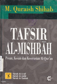 Tafsir Al-Misbah : Pesan, Kesan dan Keserasian Al-Quran Volume 5