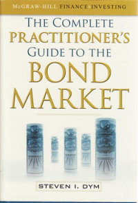 The complete practitioner`s guide to the bond market