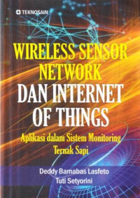 Wireless sensor network dan internet of things : aplikasi dalam sistem monitoring ternak sapi