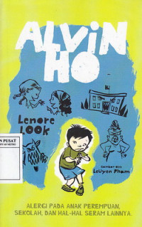 Alvin Ho: Alergi pada anak perempuan, sekolah, dan hal-hal seram lainnya