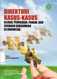Direktori Kasus-kasus Aliran, Pemikiran, Paham Dan Gerakan Keagamaan Di Indonesia