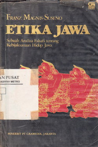 Etika jawa : sebuah analisa falsafi tentang kebijaksanaan hidup Jawa