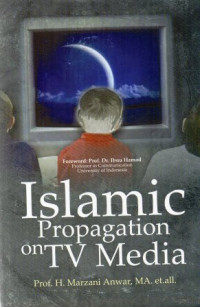 Islamic propagation on tv media : a report of the research results center for religious affairs research and development Jakarta 2009