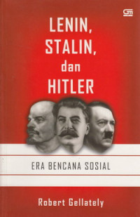 Lenin, Stalin and Hitler : The age of Social Catastrophe
