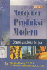 Manajemen Produksi Modern : Operasi Manufaktur Dan Jasa Buku 2