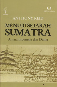 Menuju Sejarah Sumatra antara Indonesia da Dunia