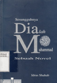 Sesungguhnya dialah Muhammad : Sebuah novel