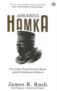 Adicerita Hamka : visi Islam sang penulis besar untuk Indonesia modern