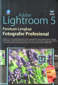Adobe lightroom 5 : panduan lengkap fotografer profesional