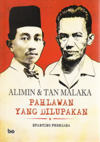 Alimin dan Tan Malaka : pahlawan yang dilupakan