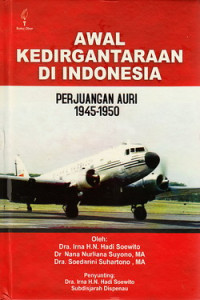 Awal kedirgantaraan di Indonesia : perjuangan AURI 1945-1950