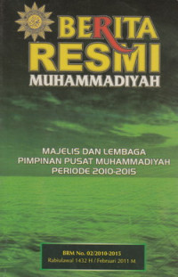 Berita resmi Muhammadiyah : majelis dan lembaga pimpinan pusat Muhammadiyah periode 2010-2015