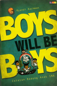 Boys will be boys : catatan badung anak SMA