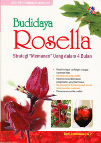 Budidaya bunga rosella : strategi memanen uang dalam 4 bulan