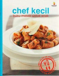 Chef kecil : buku masak untuk anak