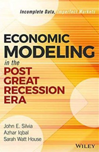 Economic modeling in the post great recession era: incomplete data, imperfect markets