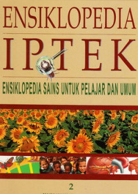 Ensiklopedia IPTEK 2 : ensiklopedia sains untuk pelajar dan umum