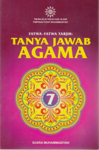 Fatwa-fatwa Tarjih : tanya jawab agama 7