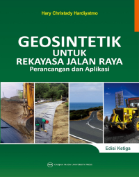 Geosintetik untuk rekayasa jalan raya : perancangan dan aplikasi