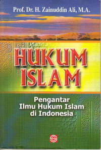 Hukum Islam : pengantar ilmu hukum islam di Indonesia