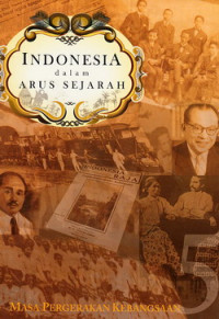 Indonesia dalam arus sejarah 5 : masa pergerakan kebangsaan