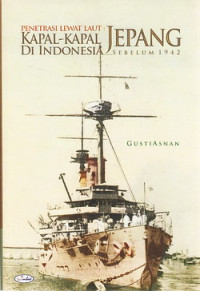 Penetrasi lewat laut : kapal-kapal Jepang di Indonesia sebelum 1942