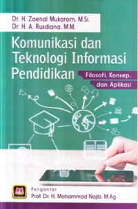 Komunikasi dan teknologi informasi pendidikan : filosofi, konsep dan aplikasi