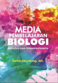 Media pembelajaran biologi: produksi dan pemanfaatannya