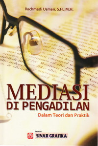 Mediasi di pengadilan : dalam teori dan praktik