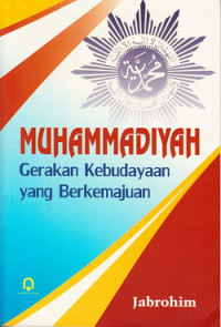 Muhammadiyah : gerakan kebudayaan yang berkemajuan