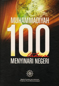 Muhammadiyah 100 tahun menyinari negeri