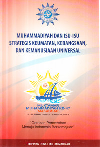 Muhammadiyah dan isu-isu strategis keumatan, kebangsaan, dan kemanusian universal