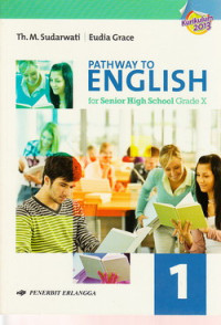 Pathway to English for Senior High School grade X : kurikulum 2013