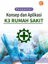 Pengantar konsep dan aplikasi K3 rumah sakit