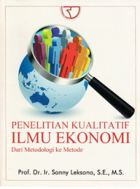 Penelitian kualitatif ilmu ekonomi : dari metodologi ke metode