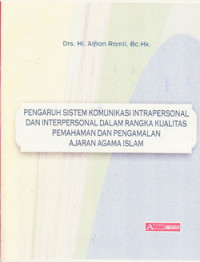 Pengaruh sistem komunikasi intrapersonal dan interpersonal dalam rangka kualitas pemahaman dan pengamalan ajaran agama islam