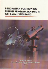 Pengkajian positioning fungsi pengawasan DPD RI dalam Musrenbang