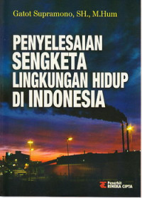 Penyelesaian sengketa lingkungan hidup di Indonesia