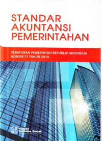 Peraturan Pemerintah Republik Indonesia Nomor 71 Tahun 2010 tentang Standar Akuntansi Pemerintahan