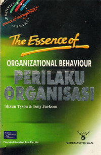 Perilaku organisasi : the essence of organizational behavior