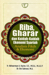 Riba, gharar dan kaidah-kaidah ekonomi syariah : analisis ekonomi dan fikih