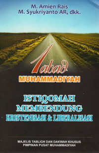 1 Abad Muhammadiyah : istiqomah membendung kristenisasi dan liberalisasi
