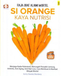 Si orange kaya nutrisi : raja obat alami wortel